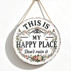 Funny Metal Sign -"This Is My Happy Place Don't F It Up" Vintage Decor,Print Aesthetic Room Decoration Sign for Home Garden Farm Bar or Coffee Wall Decor Hanging Ornament (12 * 12 in)