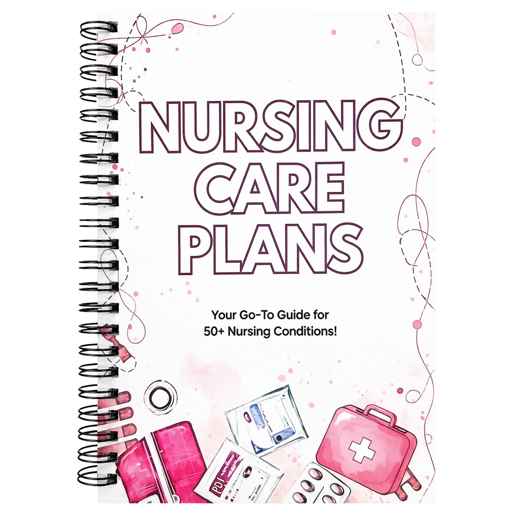 Nursing Care Plans Notebook with 55 Illustrated Diagnosis Pages Nursing School Planner Book Essential for New Grad Clinical Nurses & Nursing Students | Quick Reference Guide & Study Aid